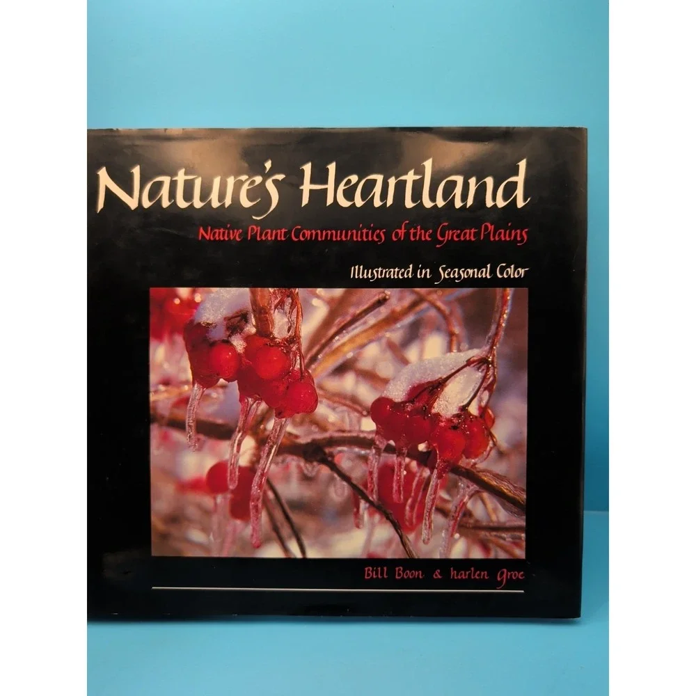 Nature's Heartland: Native Plant Communities of the Great Plains - ‎ Bill Boon